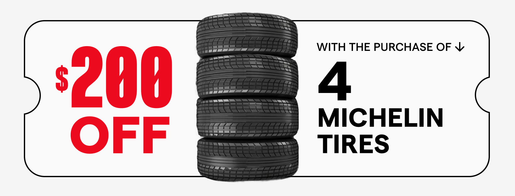 $ 200 OFF 4 Michelin Tires