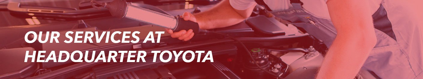 Service at Headquarter Toyota